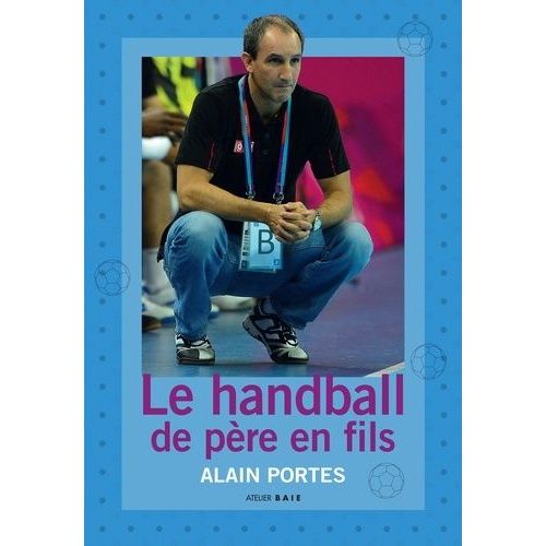 Le Handball De Père En Fils