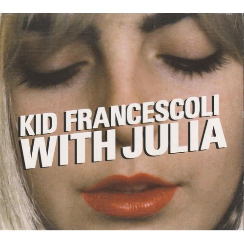 Kid Francescoli: With Julia Cd