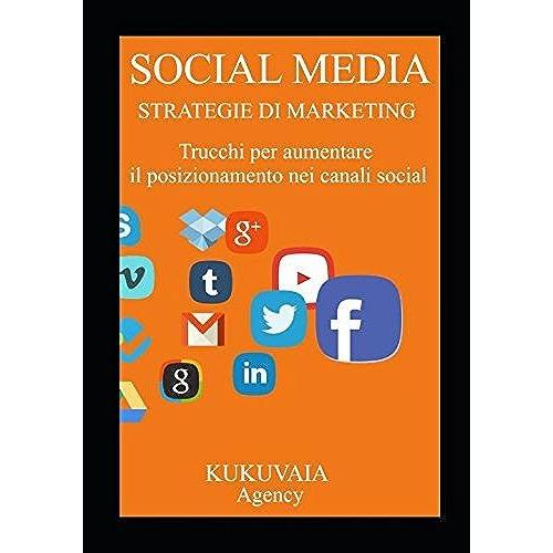 Social Media Strategie Di Marketing: Suggerimenti E Trucchi Per Avere Successo Nei Social Media