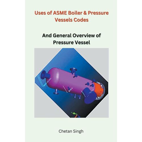 Uses Of Asme Boiler & Pressure Vessels Codes