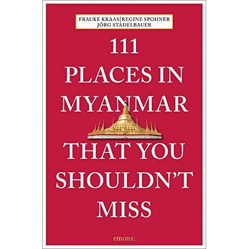 111 Places In Myanmar That You Shouldn't Miss