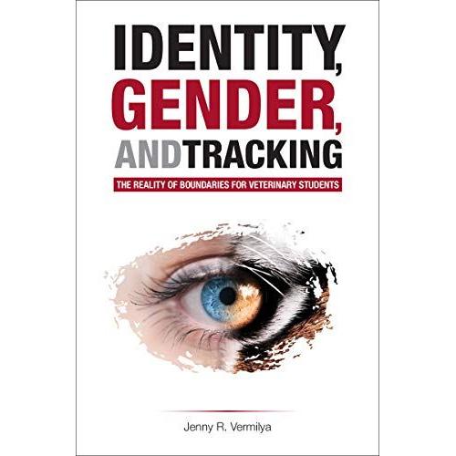 Identity, Gender, And Tracking: The Reality Of Boundaries For Veterinary Students (New Directions In The Human-Animal Bond)
