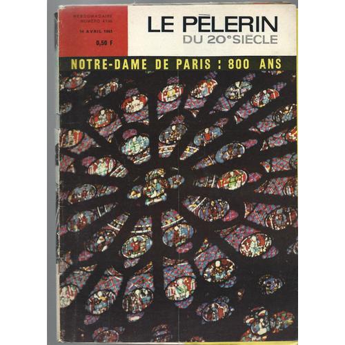 Le Pelerin Du 20e Siecle - Notre Dame De Paris : 800 Ans - N°4196 - 14 Avril 1963