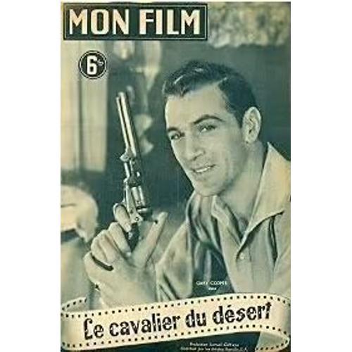 Mon Film N° 15 _ 6 Novembre 1946 _ Gary Cooper Dans "Le Cavalier Du Désert" ; Film De William Wyler ; Production Samuel Goldwyn Mayer, Distribué Par Les Artistes Associés