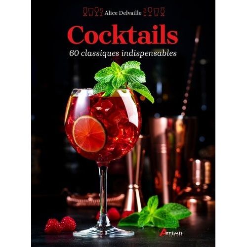 Cocktails - 60 Classiques Indispensables