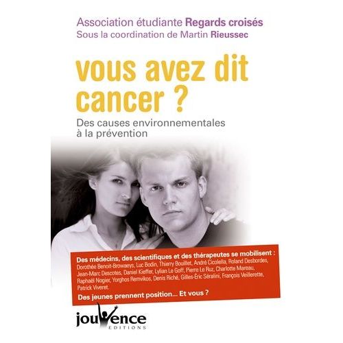 Vous Avez Dit Cancer ? - Des Causes Environnementales À La Prévention