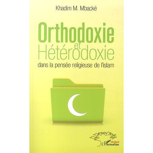 Orthodoxie Et Hétérodoxie Dans La Pensée Religieuse De L'islam