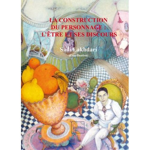 La Construction Du Personnage : L'être Et Ses Discours