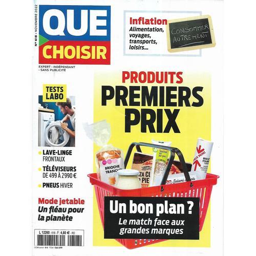 Que Choisir N°618 Novembre 2022 Produits Premiers Prix, Un Bon Plan?/ Mode Jetable, Un Fléau/ Inflation: Dépenser Moins Et Autrement