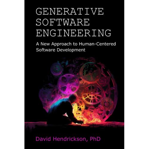 Generative Software Engineering: A New Approach To Human-Centered Software Development
