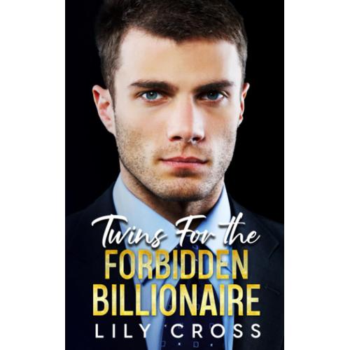 Twins For The Forbidden Billionaire: An Enemies To Lovers Second Chance Romance