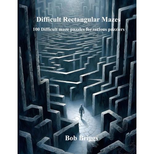 Difficult Rectangular Mazes: 100 Difficult Maze Puzzles For Serious Puzzlers