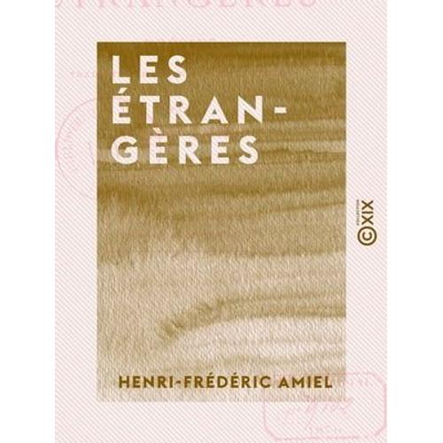 Les Étrangères - Poésies Traduites De Diverses Littératures