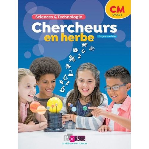 Sciences & Technologie Cm Cycle 3 Chercheurs En Herbe