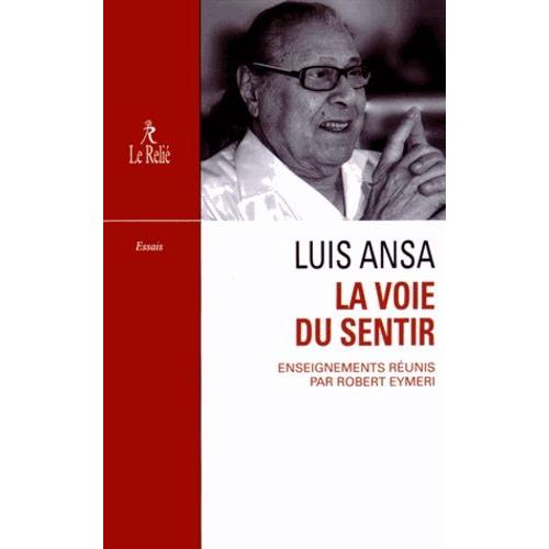 La Voie Du Sentir - Transcription De L'enseignement Oral De Luis Ansa