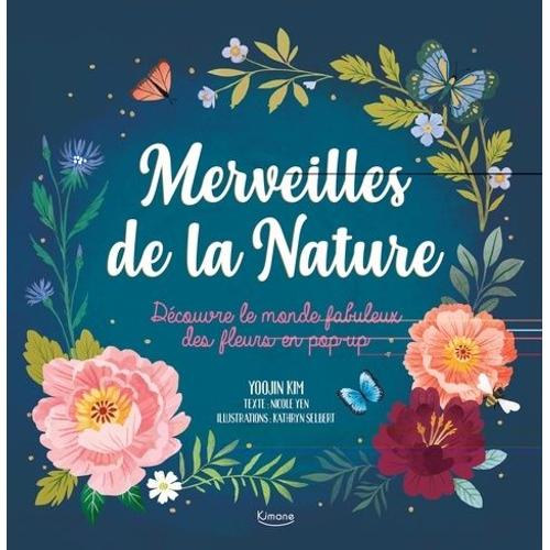 Merveilles De La Nature - Découvre Le Monde Fabuleux Des Fleurs En Pop-Up