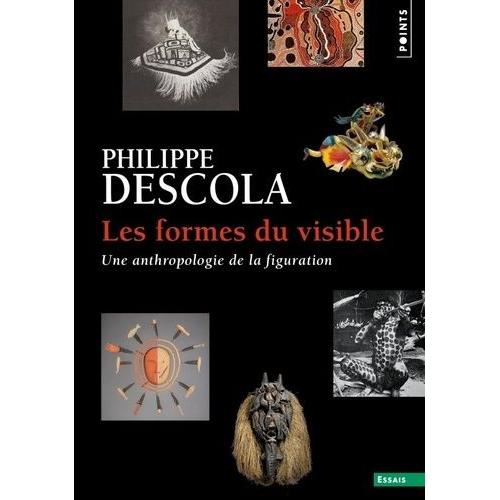 Les Formes Du Visible - Une Anthropologie De La Figuration