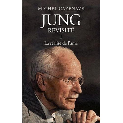 Jung Revisité - Tome 1, La Réalité De L'âme