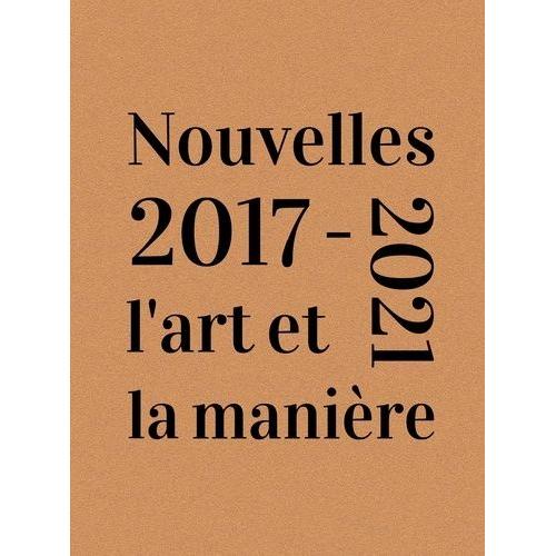 Nouvelles 2017-2021, L'art Et La Manière