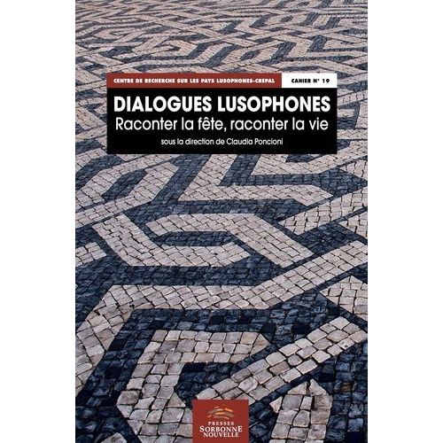 Dialogues Lusophones - Raconter La Fête, Raconter La Vie