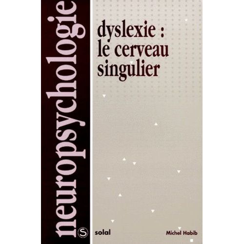 Dyslexie - Le Cerveau Singulier
