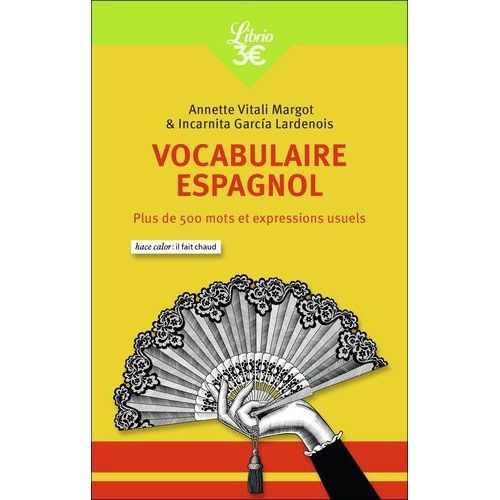 Vocabulaire Espagnol - Plus De 500 Mots Et Expressions Usuels