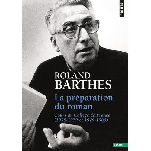 La Préparation Du Roman - Cours Au Collège De France (1978-1979 Et 1979-1980)