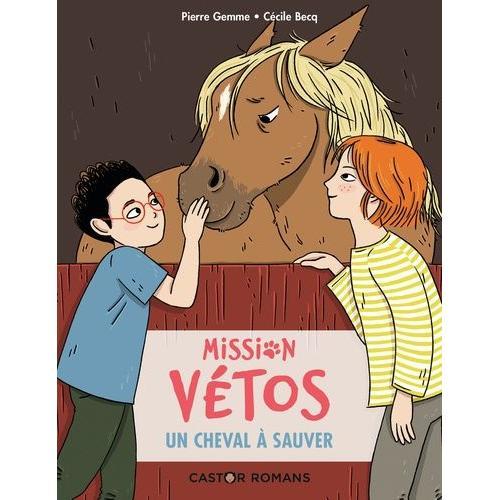 Mission Vétos - Un Cheval À Sauver