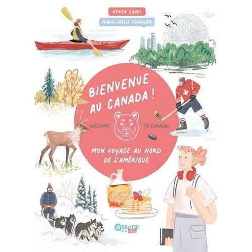 Bienvenue Au Canada ! - Mon Voyage Au Nord De L'amérique