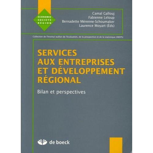 Services Aux Entreprises Et Développement Régional - Bilan Et Perspectives