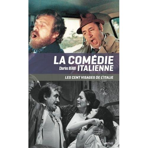 La Comédie Italienne (1958-1980) - Les Cent Visages De L'italie