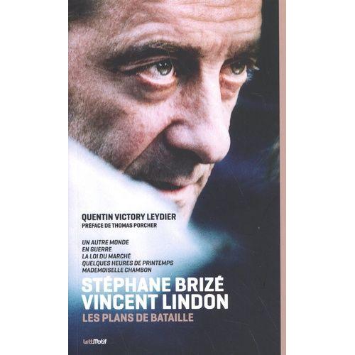 Stéphane Brizé - Vincent Lindon - Les Plans De Bataille