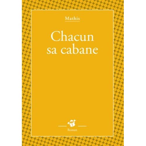 Chacun Sa Cabane