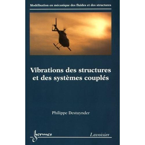 Vibrations Des Structures Et Des Systèmes Couplés