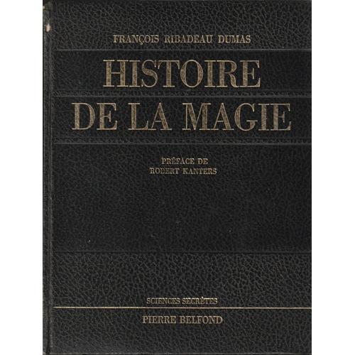 Histoire De La Magie - Sciences Secrètes - François Ribadeau Dumas