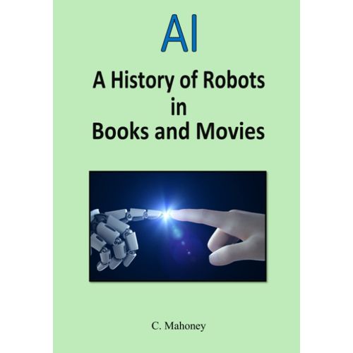 Ai - A History Of Robots In Books And Movies