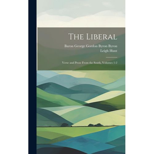 The Liberal: Verse And Prose From The South, Volumes 1-2