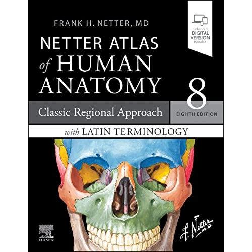 Netter Atlas Of Human Anatomy: Classic Regional Approach With Latin Terminology