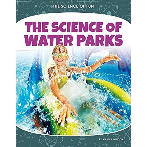 The Science Of Water Parks