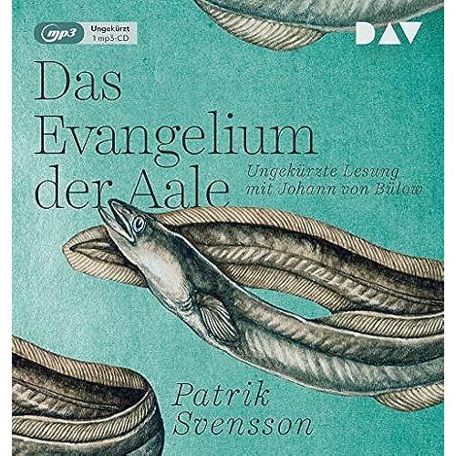 Das Evangelium Der Aale: Ungekürzte Lesung Mit Johann Von Bülow (1 Mp3-Cd)