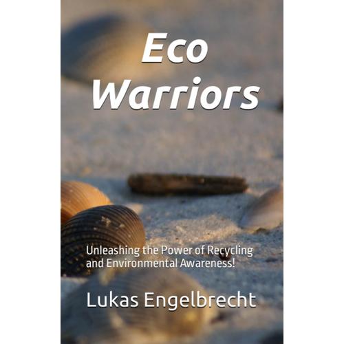 Eco Warriors: Unleashing The Power Of Recycling And Environmental Awareness!