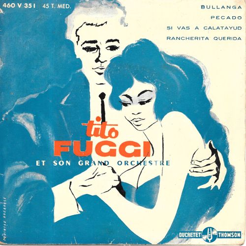 Tito Fuggi : Bullanga / Pecado / Si Vas A Calatayud / Rancherita Querida [Vinyle 45 Tours 7" Ep] 1958