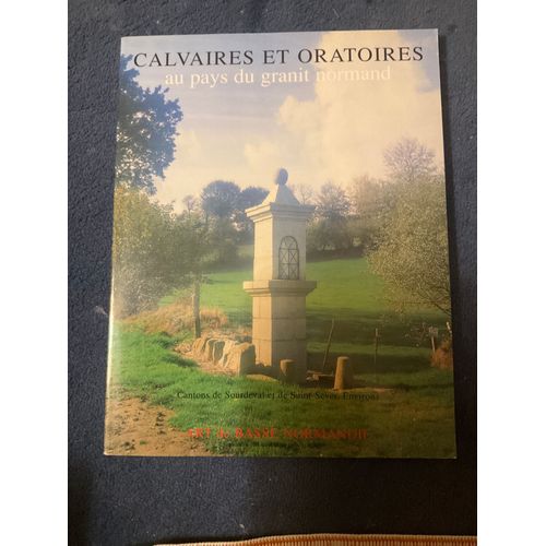 Calvaires Et Oratoires Au Pays Du Granit Normand, Art De Basse Normandie N°108