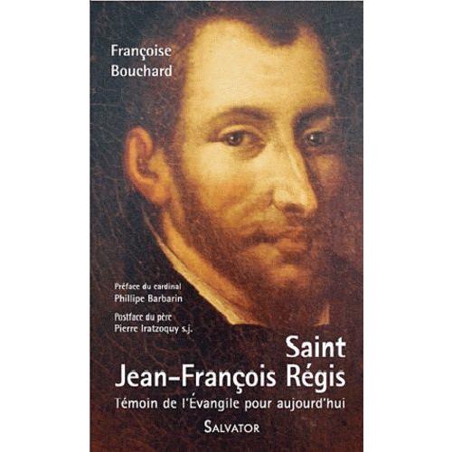 Saint Jean-François Régis (1597-1640) - Un Témoin De L'evangile Pour Aujourd'hui