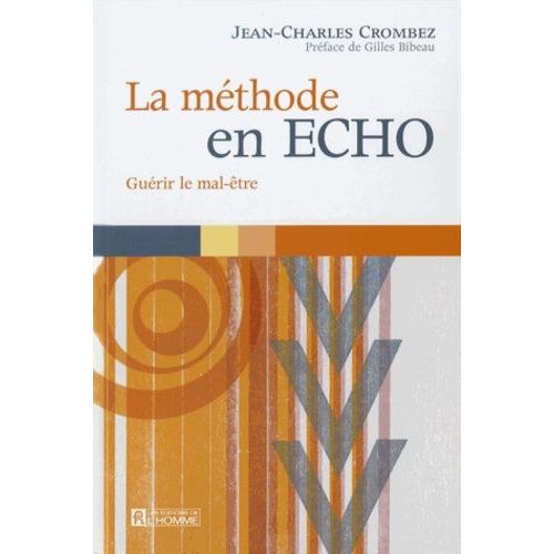 La Méthode En Echo - Guérir Le Mal-Être