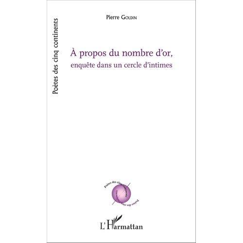 A Propos Du Nombre D'or, Enquête Dans Un Cercle D'intimes