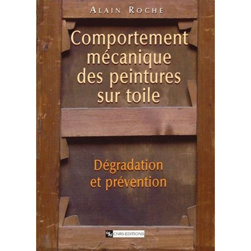 Comportement Mécanique Des Peintures Sur Toile - Dégradation Et Prévention