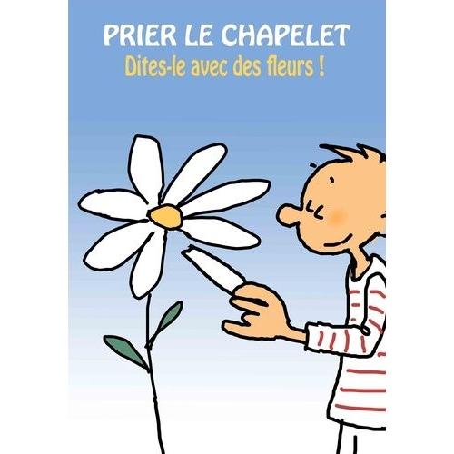 Prier Le Chapelet Ou - Dites-Le Avec Des Fleurs !