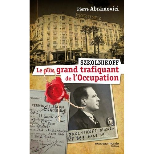 Szkolnikoff, Le Plus Grand Trafiquant De L'occupation