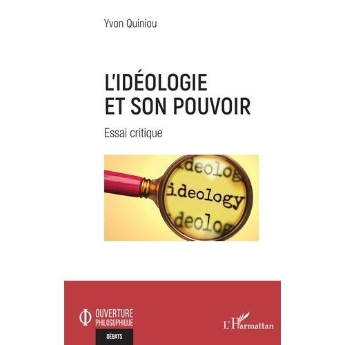 L'idéologie Et Son Pouvoir - Essai Critique
